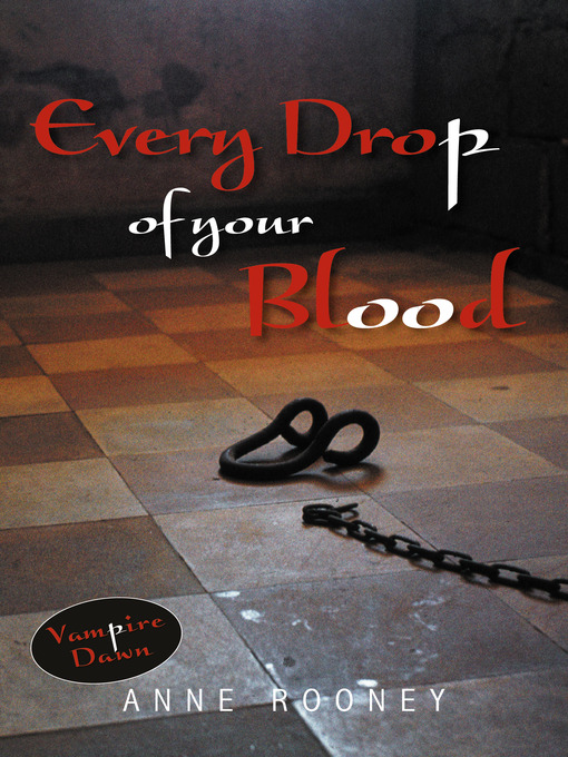 Title details for Every Drop of Your Blood by Anne Rooney - Available